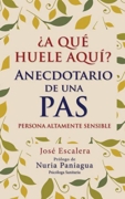 ¿A qué huele aquí? Anecdotario de una PAS
